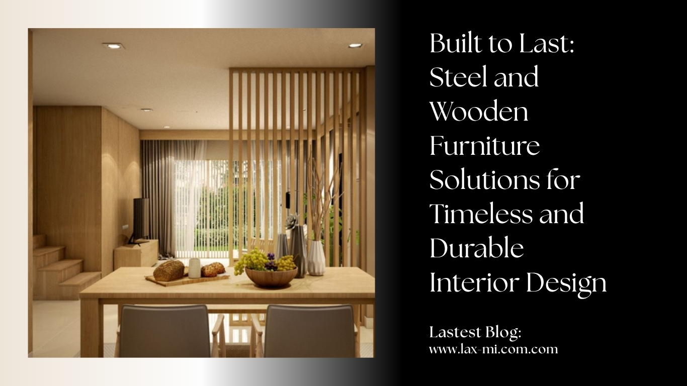 Steel and Wooden Furniture Solutions