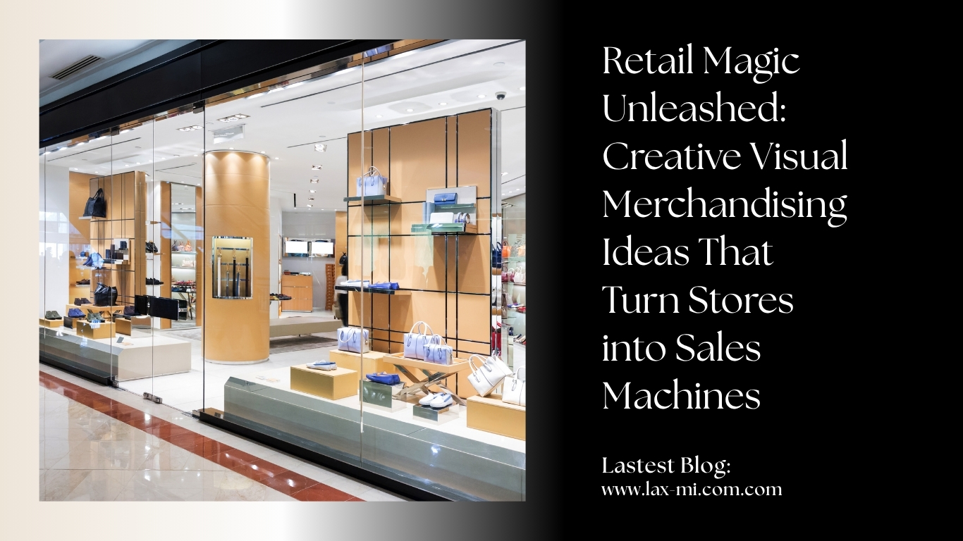 Creative Visual Merchandising Ideas
